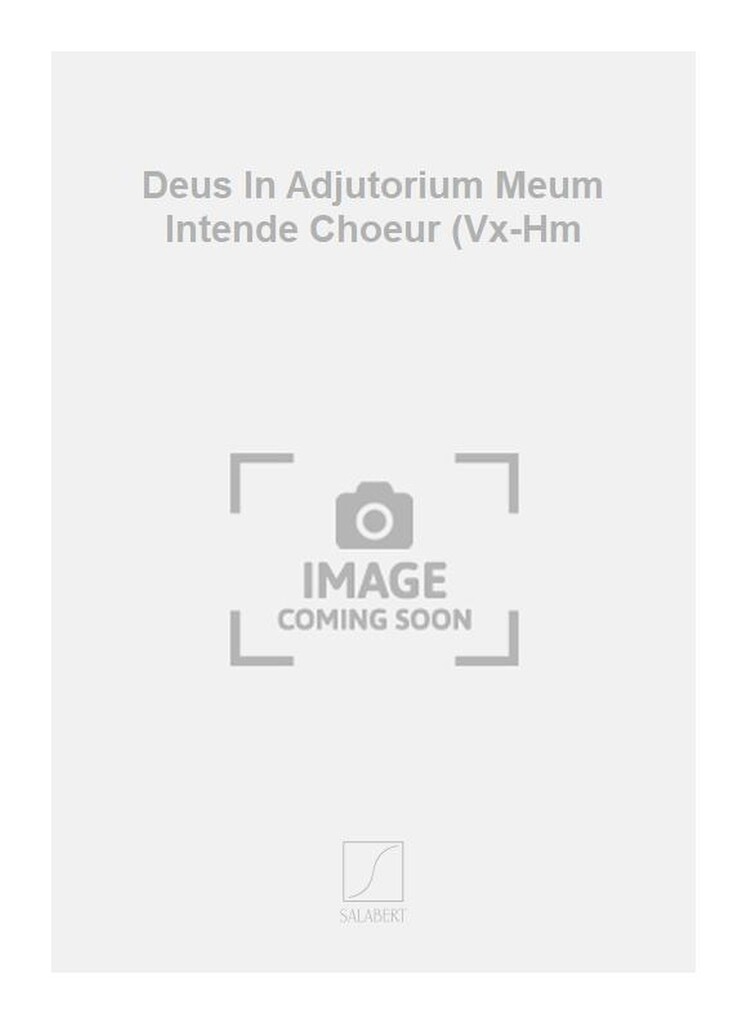 Deus In Adjutorium Meum Intende Choeur (Vx-Hm